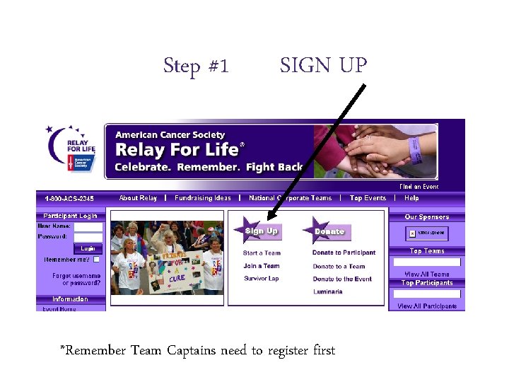 Step #1 SIGN UP *Remember Team Captains need to register first 