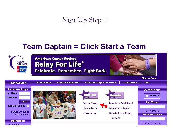 Sign Up-Step 1 Team Captain = Click Start a Team 