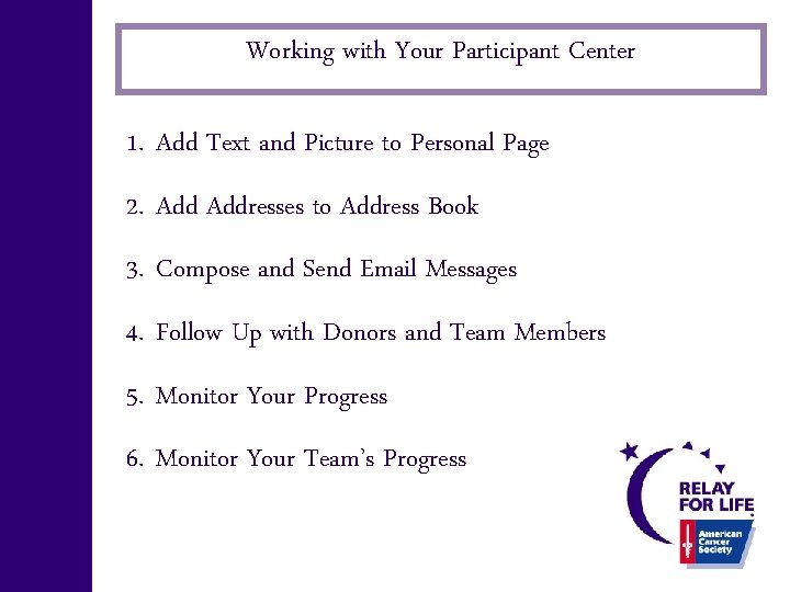 Working with Your Participant Center 1. Add Text and Picture to Personal Page 2.