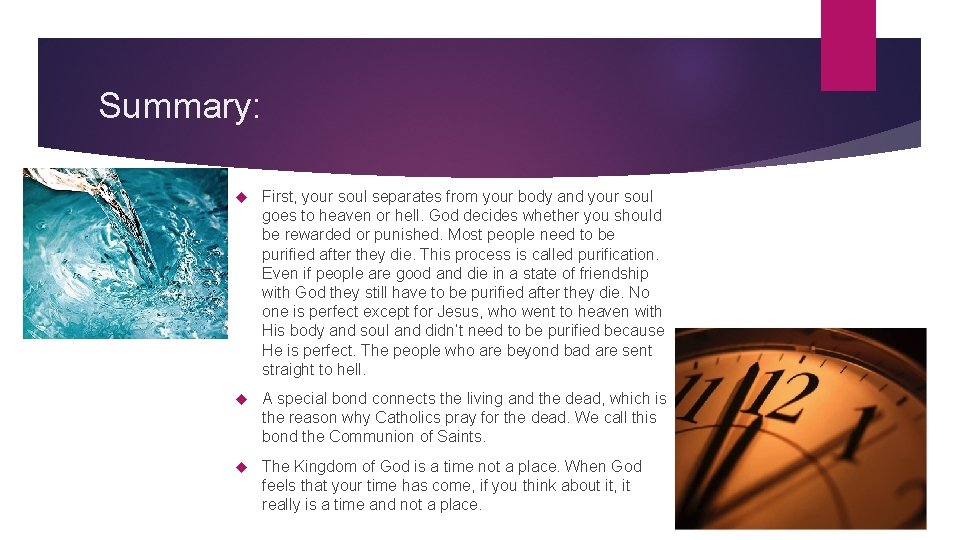 Summary: First, your soul separates from your body and your soul goes to heaven