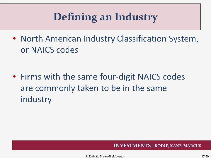 Defining an Industry • North American Industry Classification System, or NAICS codes • Firms