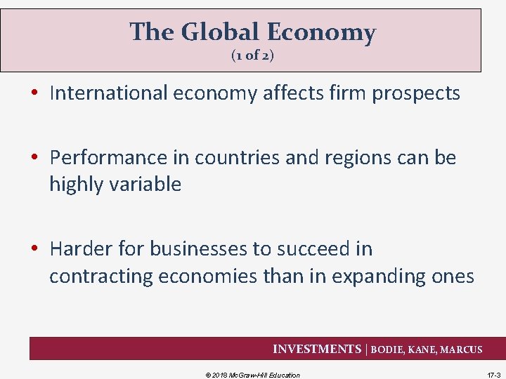 The Global Economy (1 of 2) • International economy affects firm prospects • Performance