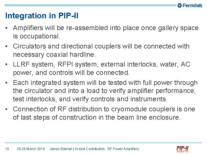 Integration in PIP-II • Amplifiers will be re-assembled into place once gallery space is