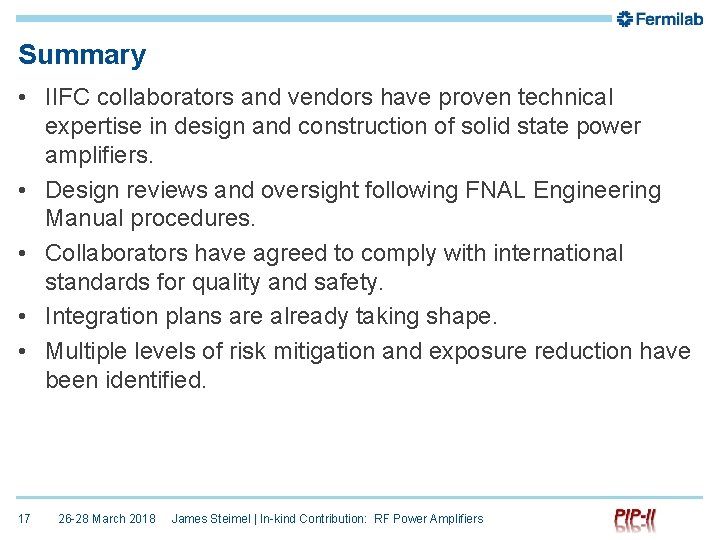 Summary • IIFC collaborators and vendors have proven technical expertise in design and construction
