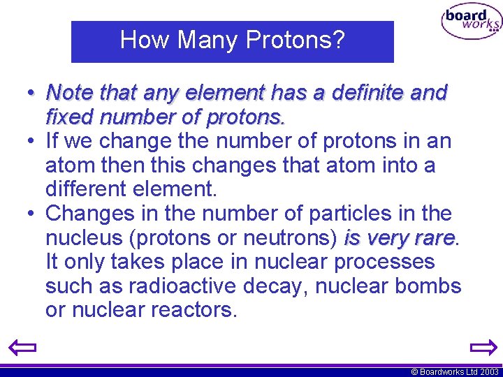 How Many Protons? • Note that any element has a definite and fixed number