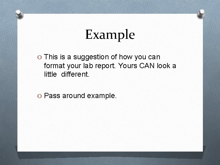 Example O This is a suggestion of how you can format your lab report.