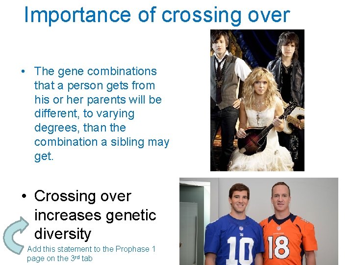 Importance of crossing over • The gene combinations that a person gets from his