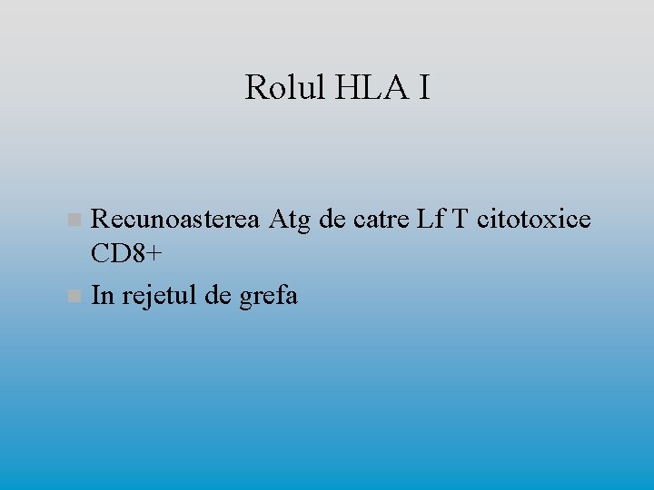 Rolul HLA I Recunoasterea Atg de catre Lf T citotoxice CD 8+ n In