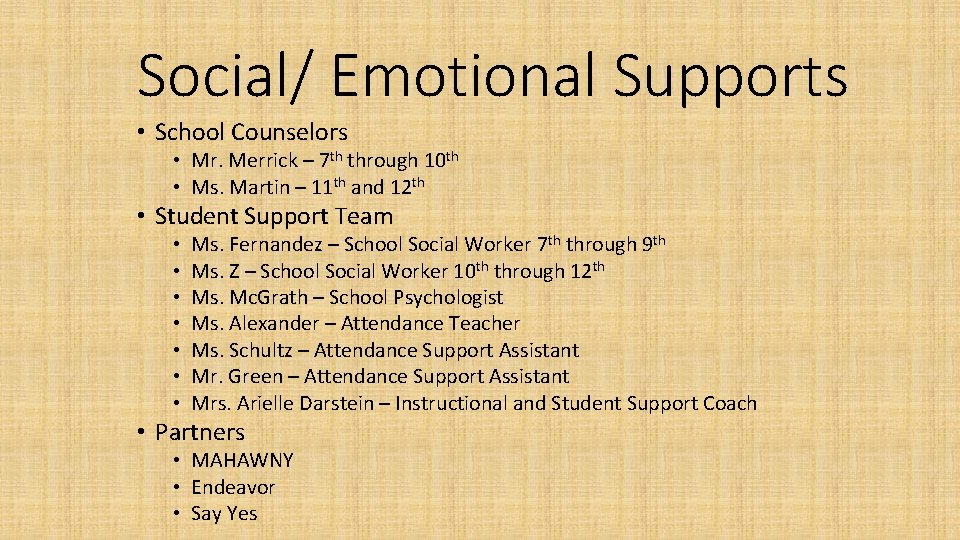 Social/ Emotional Supports • School Counselors • Mr. Merrick – 7 th through 10