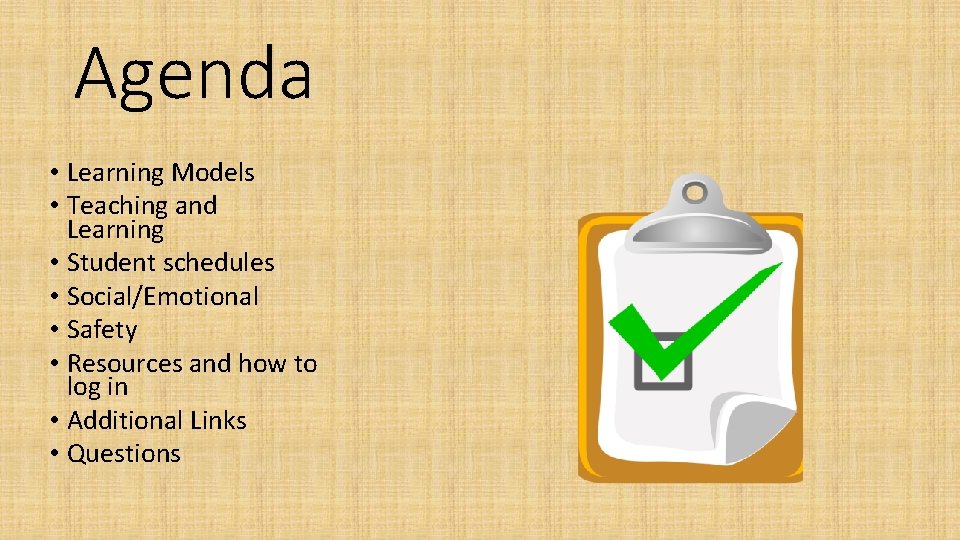 Agenda • Learning Models • Teaching and Learning • Student schedules • Social/Emotional •