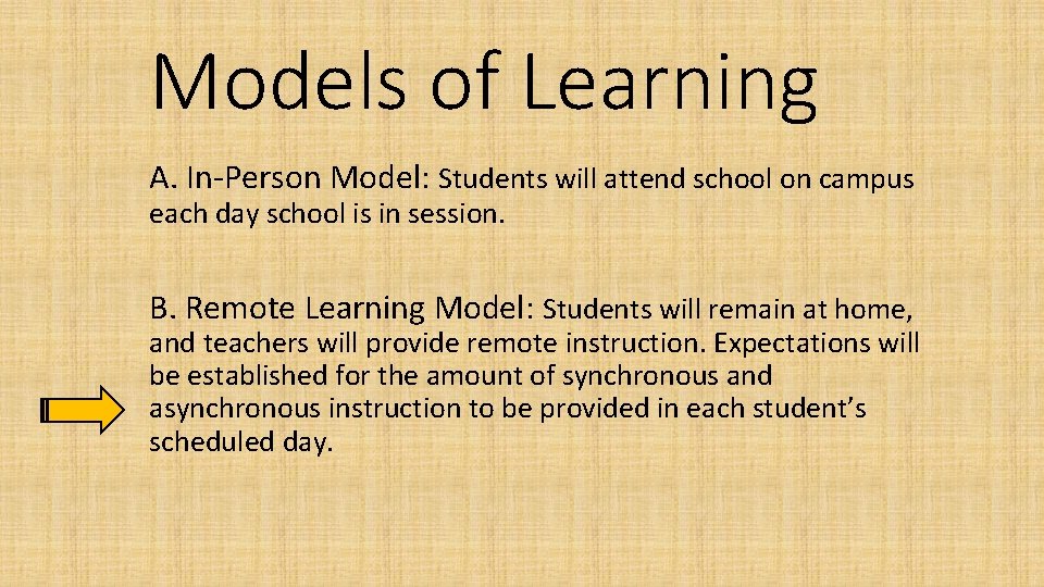 Models of Learning A. In-Person Model: Students will attend school on campus each day