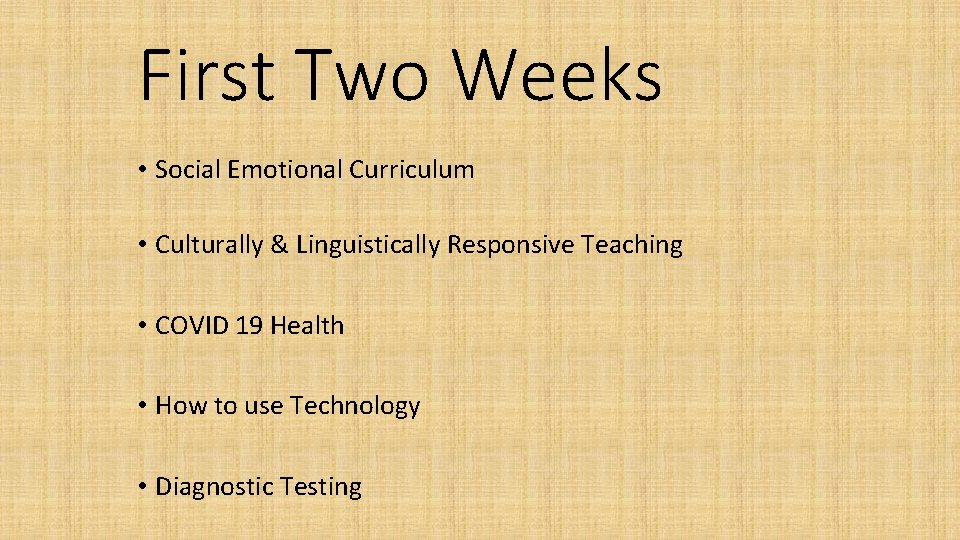 First Two Weeks • Social Emotional Curriculum • Culturally & Linguistically Responsive Teaching •