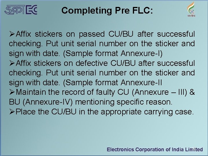 Completing Pre FLC: ØAffix stickers on passed CU/BU after successful checking. Put unit serial