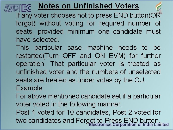 Notes on Unfinished Voters If any voter chooses not to press END button(OR forgot)