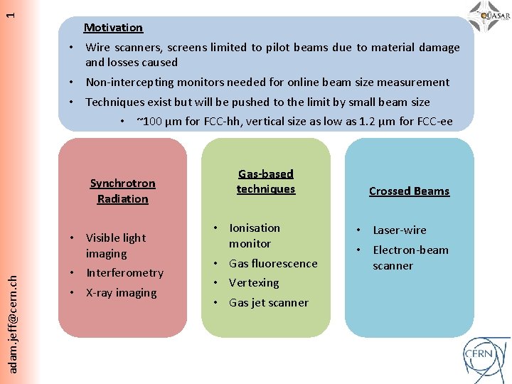 1 Motivation • Wire scanners, screens limited to pilot beams due to material damage