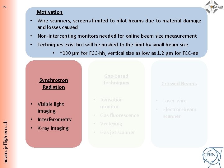 2 Motivation • Wire scanners, screens limited to pilot beams due to material damage