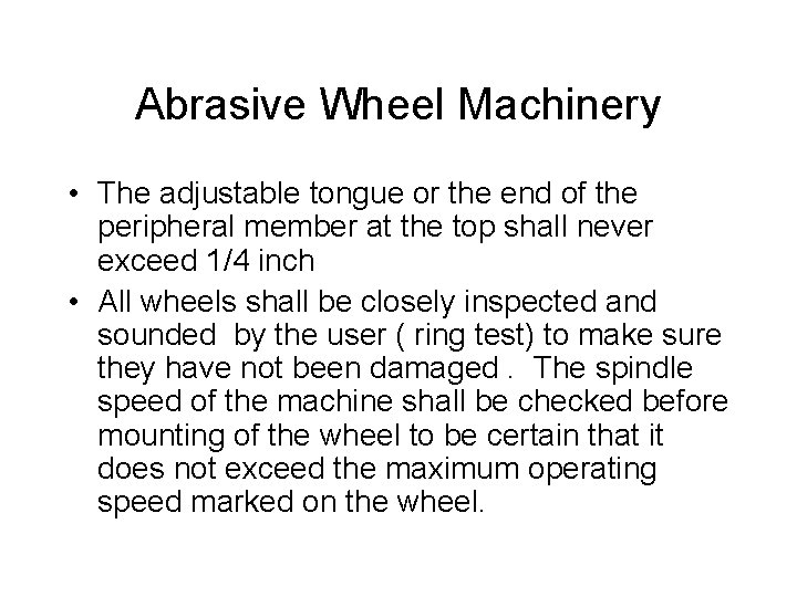 Abrasive Wheel Machinery • The adjustable tongue or the end of the peripheral member