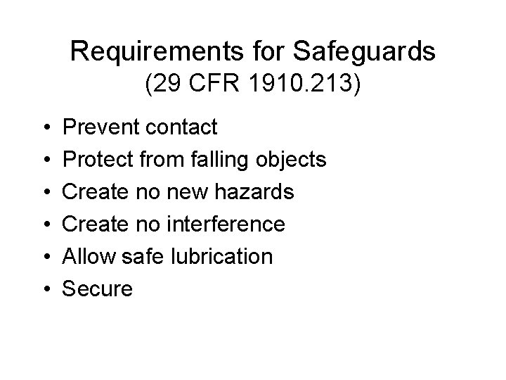 Requirements for Safeguards (29 CFR 1910. 213) • • • Prevent contact Protect from