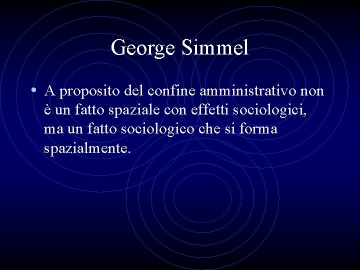 George Simmel • A proposito del confine amministrativo non è un fatto spaziale con
