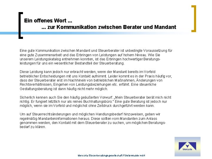 Ein offenes Wort. . . zur Kommunikation zwischen Berater und Mandant Eine gute Kommunikation