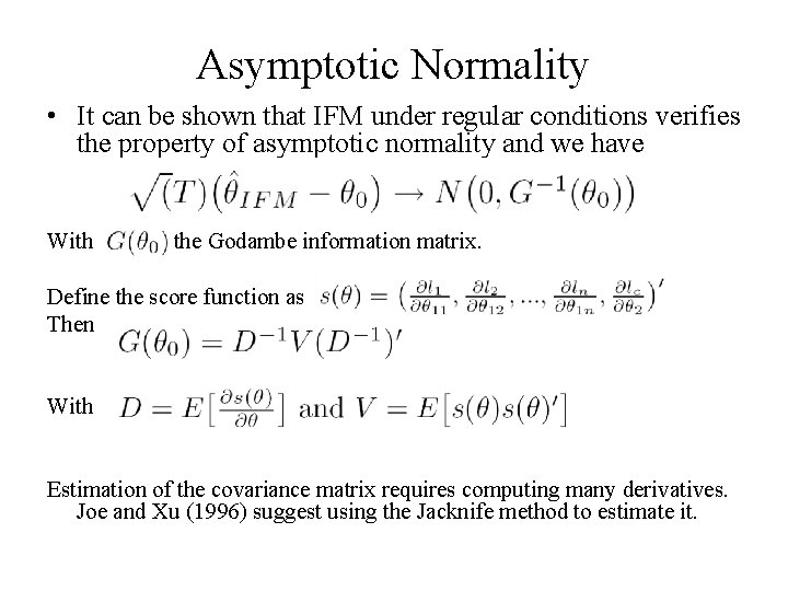 Asymptotic Normality • It can be shown that IFM under regular conditions verifies the