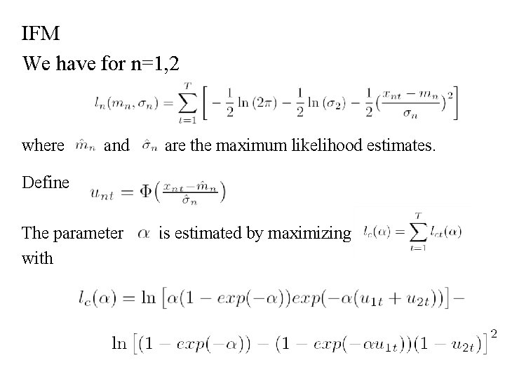 IFM We have for n=1, 2 where and are the maximum likelihood estimates. Define