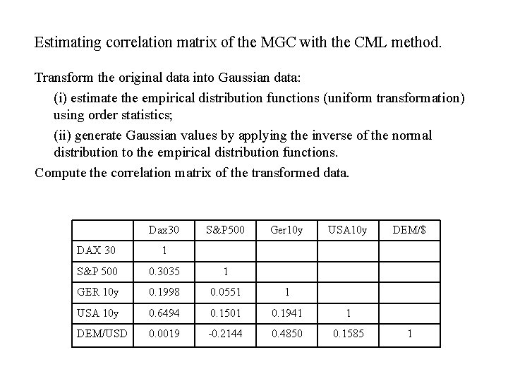 Estimating correlation matrix of the MGC with the CML method. Transform the original data