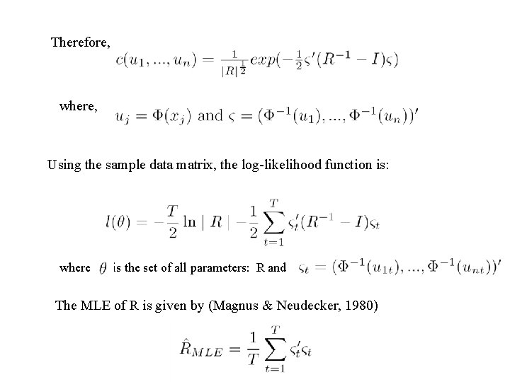 Therefore, where, Using the sample data matrix, the log-likelihood function is: where is the