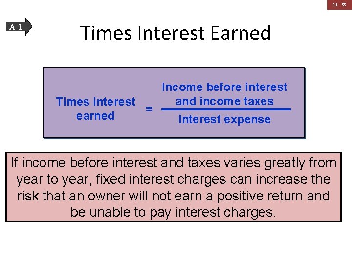 11 - 35 A 1 Times Interest Earned Times interest = earned Income before