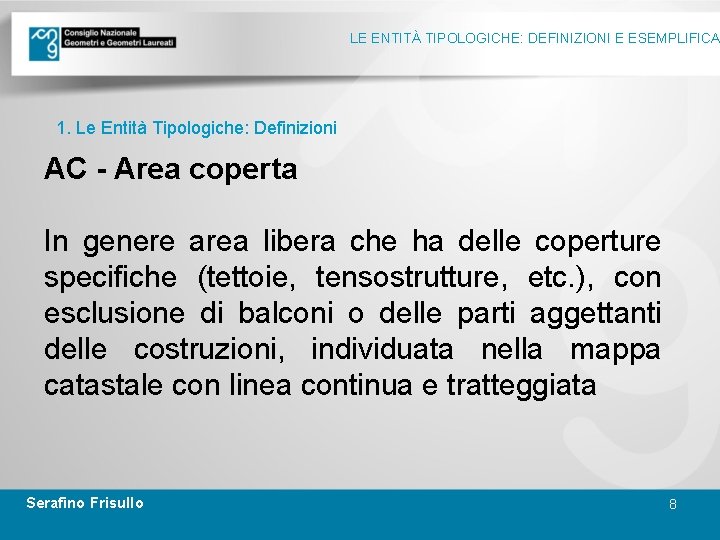 LE ENTITÀ TIPOLOGICHE: DEFINIZIONI E ESEMPLIFICA 1. Le Entità Tipologiche: Definizioni AC - Area