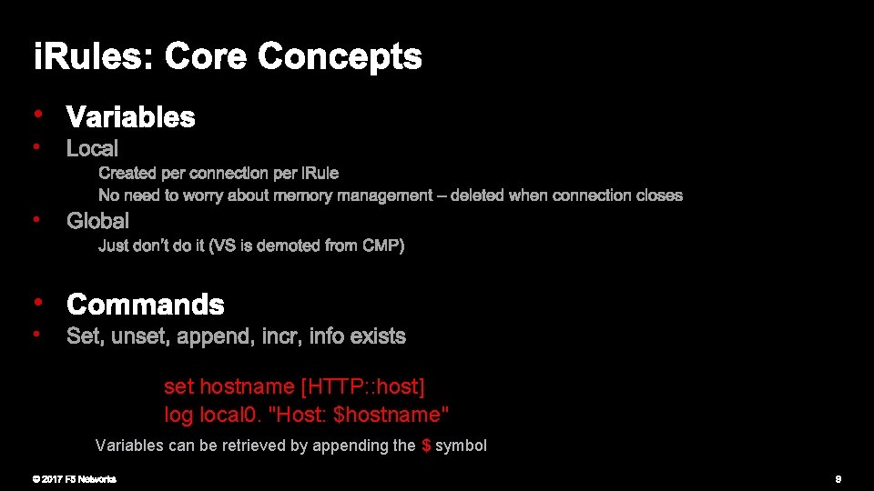  • • • set hostname [HTTP: : host] log local 0. "Host: $hostname"