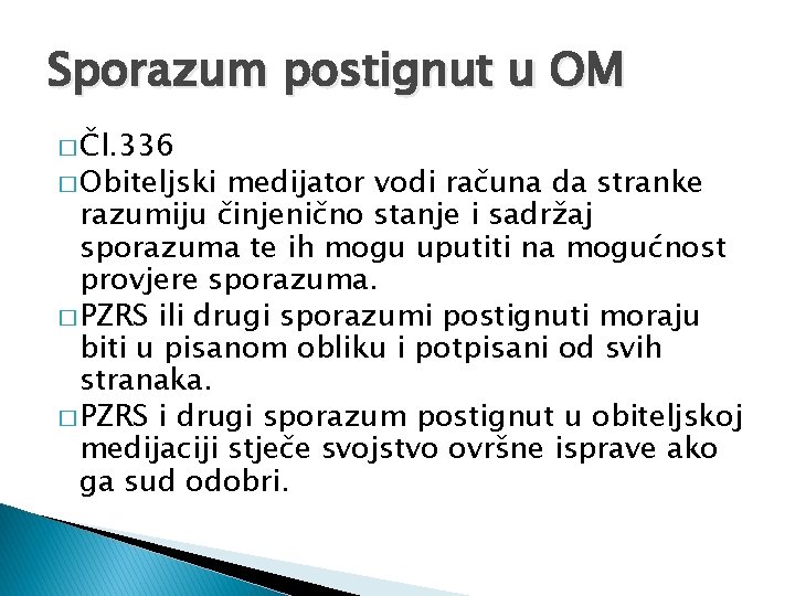 Sporazum postignut u OM � Čl. 336 � Obiteljski medijator vodi računa da stranke