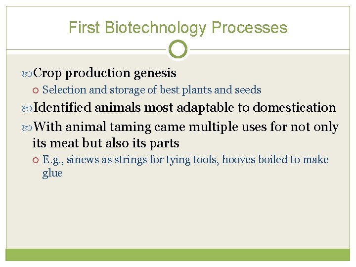 First Biotechnology Processes Crop production genesis Selection and storage of best plants and seeds