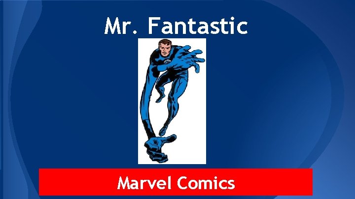 Mr. Fantastic Marvel Comics 