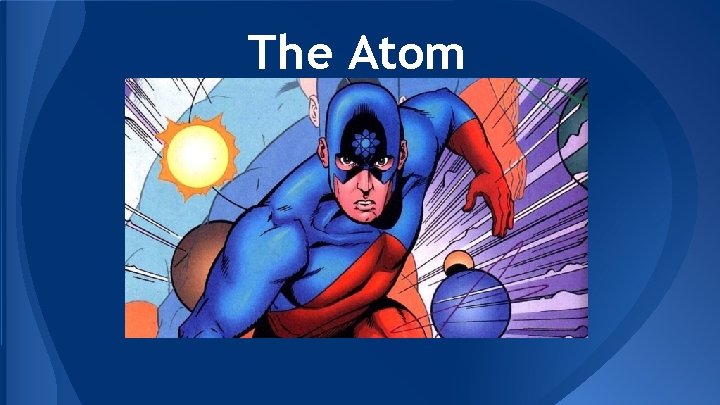 The Atom 