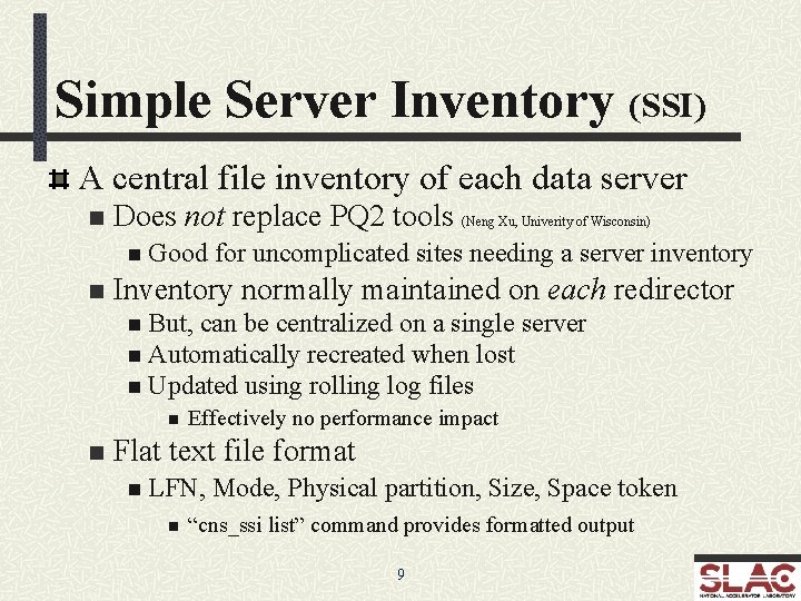 Simple Server Inventory (SSI) A central file inventory of each data server n Does