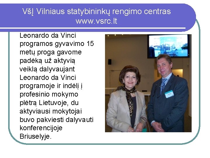 VšĮ Vilniaus statybininkų rengimo centras www. vsrc. lt Leonardo da Vinci programos gyvavimo 15