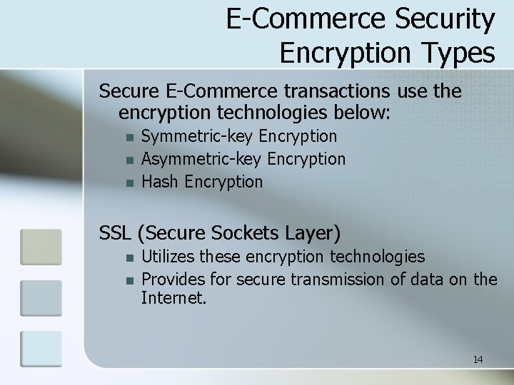 E-Commerce Security Encryption Types Secure E-Commerce transactions use the encryption technologies below: n n