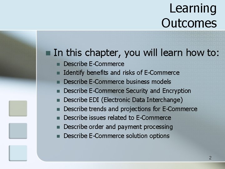 Learning Outcomes n In this chapter, you will learn how to: n n n