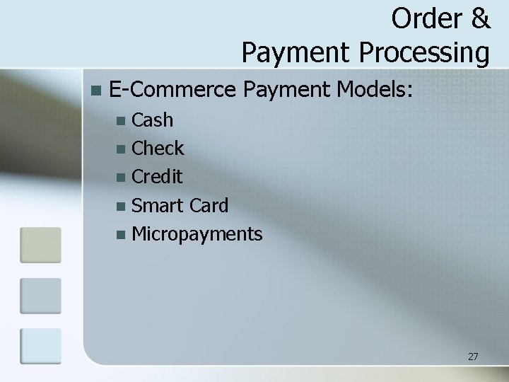 Order & Payment Processing n E-Commerce Payment Models: Cash n Check n Credit n