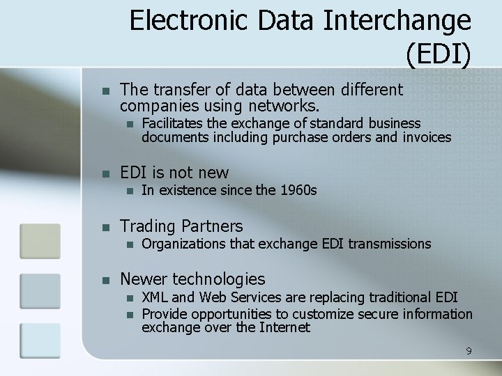 Electronic Data Interchange (EDI) n The transfer of data between different companies using networks.