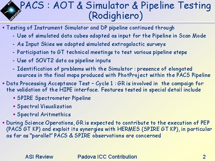 PACS : AOT & Simulator & Pipeline Testing (Rodighiero) Testing of Instrument Simulator and