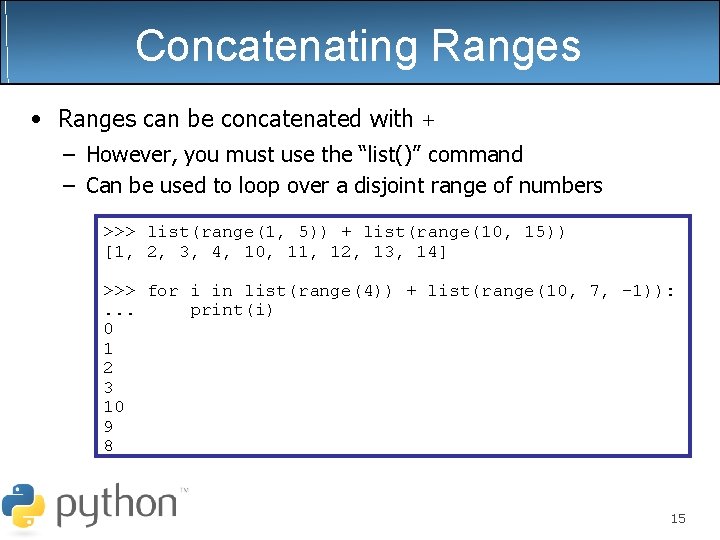Concatenating Ranges • Ranges can be concatenated with + – However, you must use Concatenating Ranges • Ranges can be concatenated with + – However, you must use