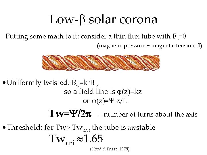 Low- solar corona Putting some math to it: consider a thin flux tube with