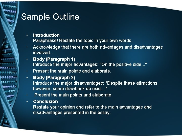 Sample Outline • • Introduction Paraphrase! Restate the topic in your own words. Acknowledge