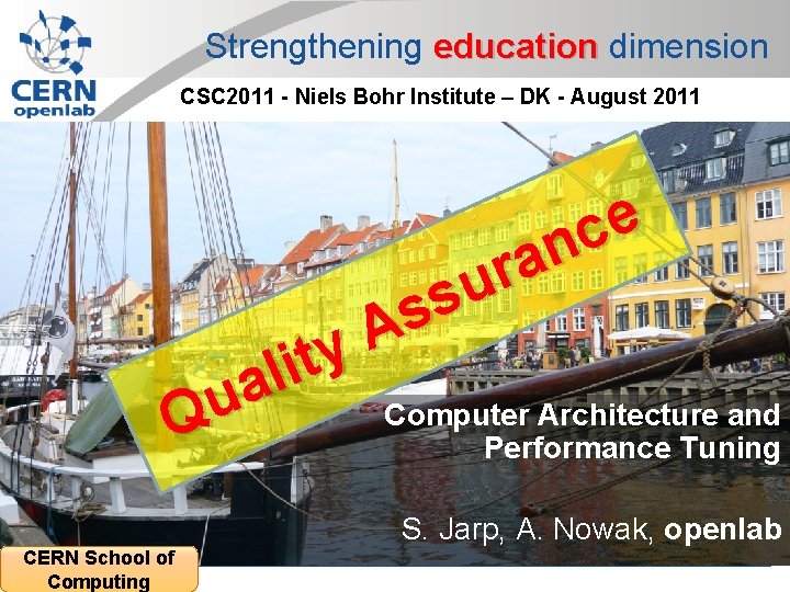 Strengthening education dimension CSC 2011 - Niels Bohr Institute – DK - August 2011 Strengthening education dimension CSC 2011 - Niels Bohr Institute – DK - August 2011