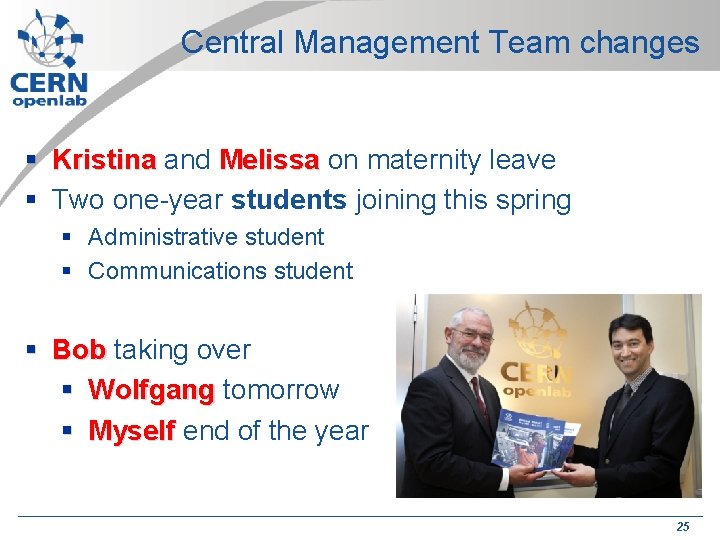 Central Management Team changes § Kristina and Melissa on maternity leave § Two one-year Central Management Team changes § Kristina and Melissa on maternity leave § Two one-year