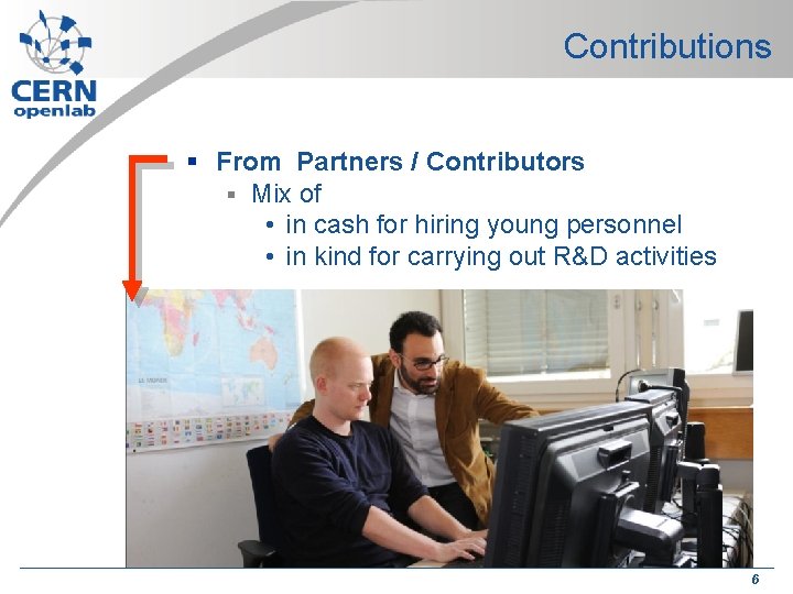 Contributions § From Partners / Contributors § Mix of • in cash for hiring Contributions § From Partners / Contributors § Mix of • in cash for hiring