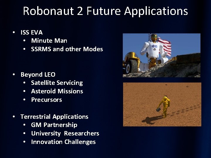 Robonaut 2 Future Applications • ISS EVA • Minute Man • SSRMS and other