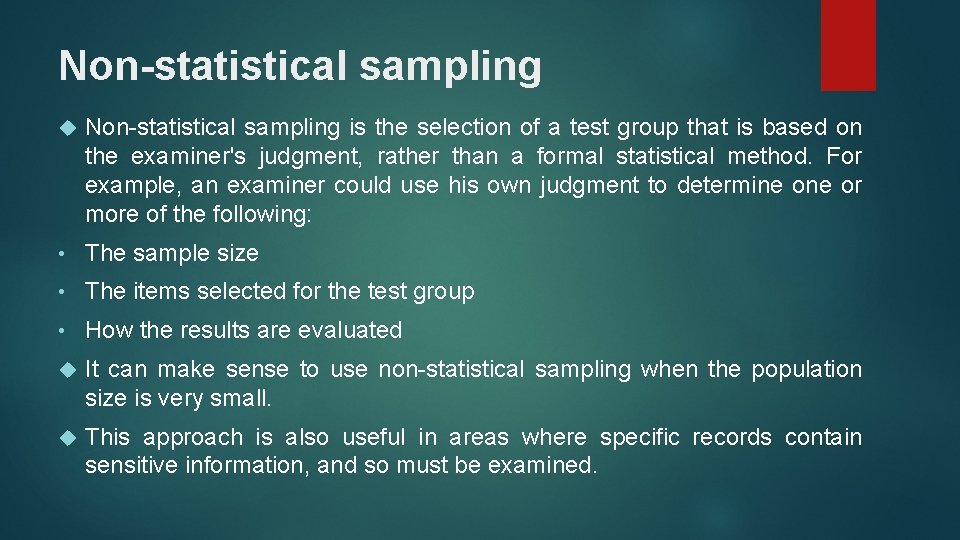 Non-statistical sampling is the selection of a test group that is based on the